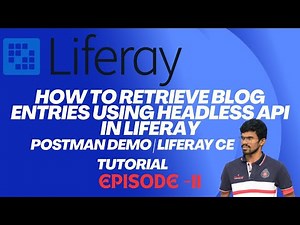 Liferay Headless API Tutorial | Retrieve Blog Entries via Postman | Liferay CE/DXP 7.4