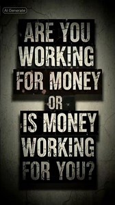 Is money working for you?