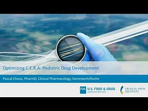 Module 7 – Case Study 1: Optimizing CERA Pediatric Drug Development