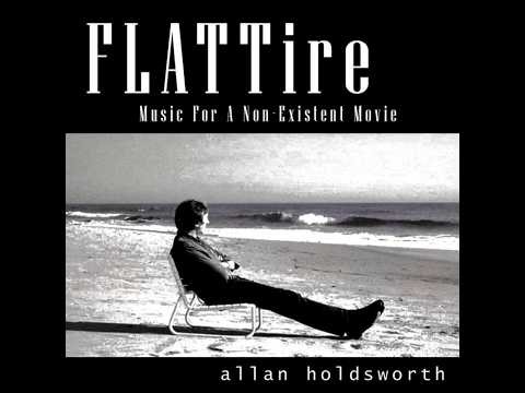 Allan Holdsworth - Flat Tire (2001 Full Album)