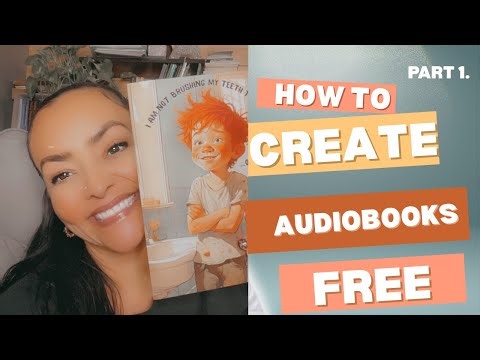 Create Audiobooks For FREE...step by step Part 1.