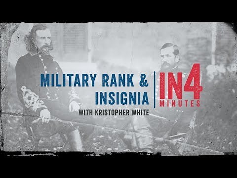 Military Rank & Insignia: The Civil War in Four Minutes