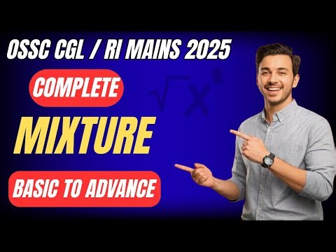 Mixture Chapter Complete | OSSC CGL & RI Mains 2025 | Basic to Advance | ODISHA CHATASALA