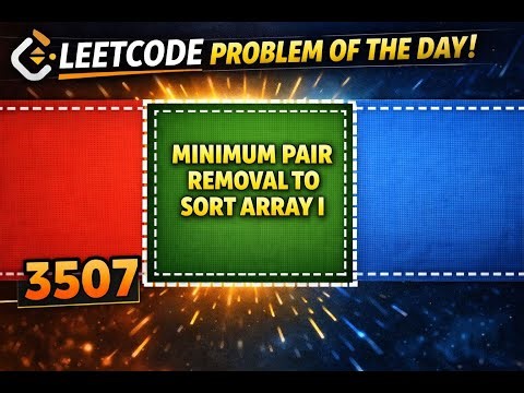 Minimum Pair Removal to Sort Array I | Leetcode 3507 | POTD