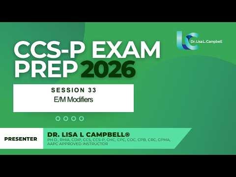 CCS-P Exam Prep | Session 33: E/M Modifiers 24, 25 & 57