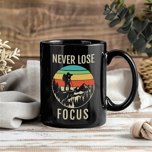 Never Lose Focus Photography Mug Funny Photographer Camera Lover Gift Coffee Cup - Etsy