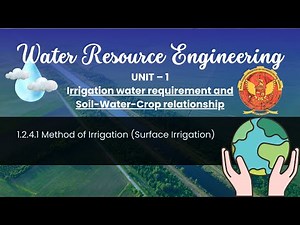 1.2.4.1 Method of Irrigation (Surface Irrigation) | CE(A)603 |