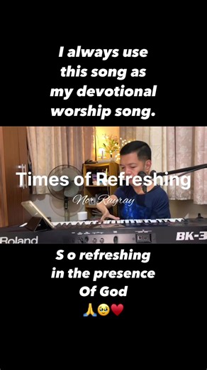 My devotional worship song🙏🎹🎤♥️ Times of refreshing #worshipmusic #devotional #quitetime | Nor Rayray