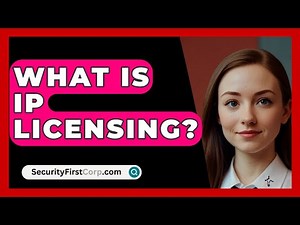 What Is IP Licensing? - SecurityFirstCorp.com