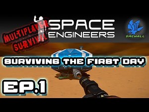 Space Engineers - Multiplayer Survival - EP1 - Surviving the First Day