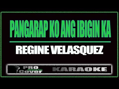 Pangarap ko ang ibigin ka - Regine Velasquez (KARAOKE)