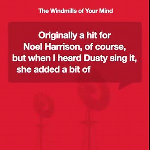 40K views · 2.2K reactions | Originally a hit for Noel Harrison, of course, but when I heard Dusty sing it, she added a bit of soul to it. Over the years, that’s a song I’ve come back to. This music world we’re in, whatever you want to call it, is so strange. You’re going round in circles a lot of the time, not knowing when your time is up! ⏳ “The Windmills Of Your Mind” taken from Surrounded By Time https://tomjones.lnk.to/SurroundedByTime | Tom Jones | Facebook