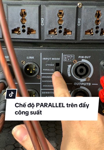 Chế độ PARALLEL trên đẩy công suất: Khi nào sử dụng?