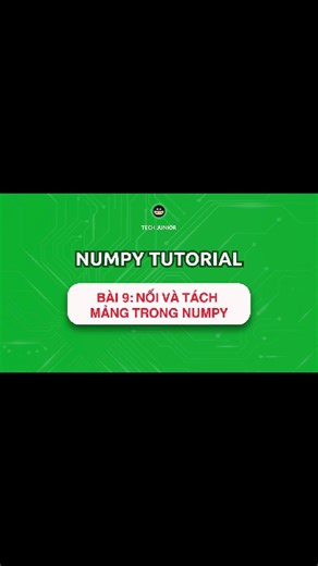 Nối thêm và cắt bớt mảng đi trong Numpy. #numpy #array #dataanalytics #python
