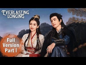 【Everlasting Longing】Full Version Part 1 ——Starring: Angelababy, Song Weilong | ENG SUB