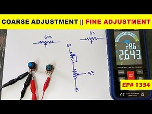 {1334} Coarse vs Fine Adjustment Potentiometer, Working, Uses & Wiring Explained