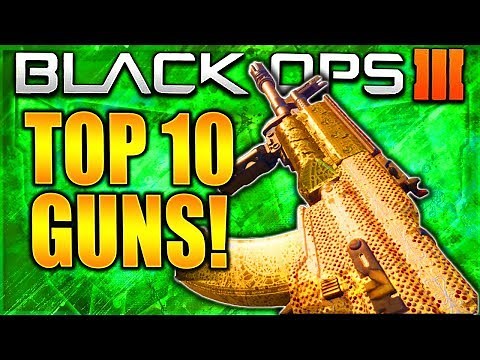 TOP 10 BEST GUNS IN BLACK OPS 3! BEST GUN IN CALL OF DUTY BLACK OPS 3 BEST WEAPONS TOP 10 BO3!