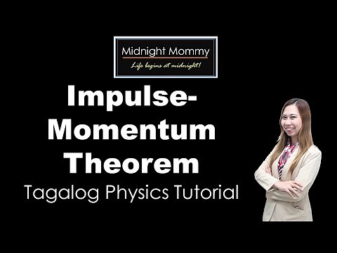 Impulse-Momentum Theorem (Tagalog)