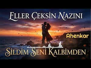 Sildim Seni Kalbimden | AHENKAR