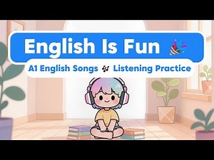 English Is Fun 🎉 Learn English with Songs | Easy Daily English Practice for Beginners (A1)