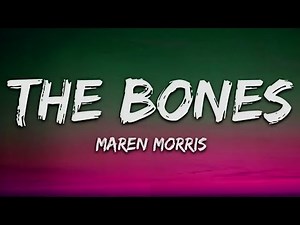 maren Morris the bones lyrics