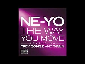 Ne-Yo ft. Trey Songz & T-pain - The Way You Move(Explicit Version)(No Tags)