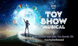 All-Star Cast Announced For Upcoming RTÉ Toy Show The Musical