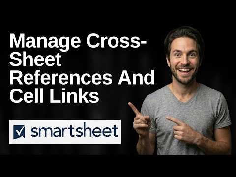 How To Manage Cross-Sheet References And Cell Links In Smartsheet (2026 Easy Guide)