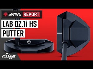 LAB OZ.1i HS PUTTER | The Swing Report