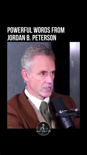 Wisdom Words Dropped by Jordan B Peterson
