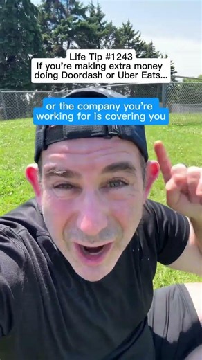 Life Tip #1243 DoorDash Drivers: Check Your INSURANCE NOW