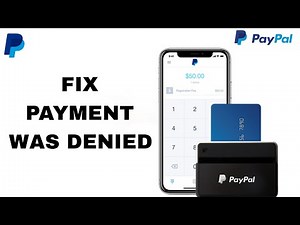 How To Fix And Solve PayPal Payment Was Denied | Final Solution