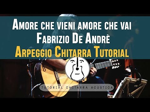 Tutorial chitarra - Amore che vieni amore che vai - Fabrizio De Andrè
