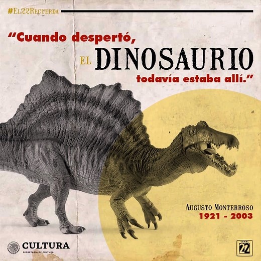 ‘Cuando despertó, el dinosaurio todavía estaba allí’ #El22Recuerda al escritor hondureño Augusto Monterroso, quien nació un día como hoy, pero de 1921. | Canal 22 México