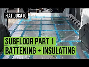 Battening + Insulating Our Sub Floor | Fiat Ducato | UK Self-Build Campervan Conversion
