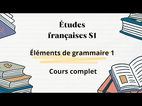 French Studies S1: Elements of Grammar 1 Complete Course