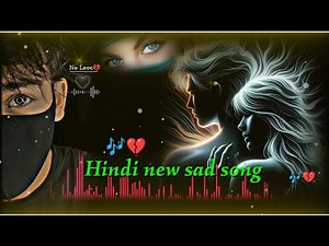 Hindi new Sad song || NEW Heartbreaking Hindi Song That Will Make You Cry!