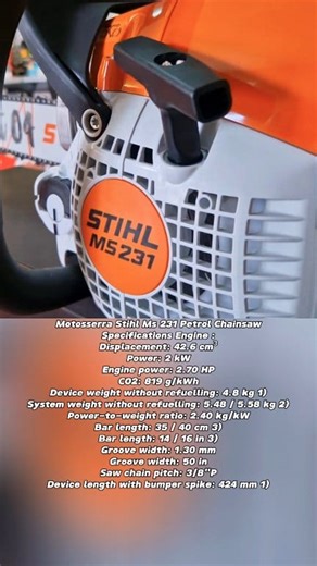 Motosserra Stihl Ms 231 Petrol Chainsaw Specifications Engine : Displacement: 42.6 cm³ Power: 2 kW Engine power: 2.70 HP CO2: 819 g/kWh Device weight without refuelling: 4.8 kg 1) System weight without refuelling: 5.48 / 5.58 kg 2) Power-to-weight ratio: 2.40 kg/kW Bar length: 35 / 40 cm 3) Bar length: 14 / 16 in 3) Groove width: 1.30 mm Groove width: 50 in Saw chain pitch: 3/8"P Device length with bumper spike: 424 mm 1) #fblifestyle #husqvarna #engine #chainsaw #stihl #motosierras #motorfúrész