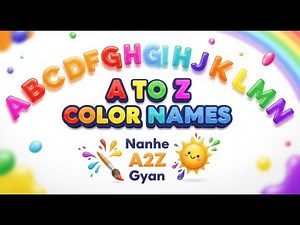 A to Z Color Names for Kids 🌈 | Learn Colors Alphabetically | Nanhe A2Z Gyan