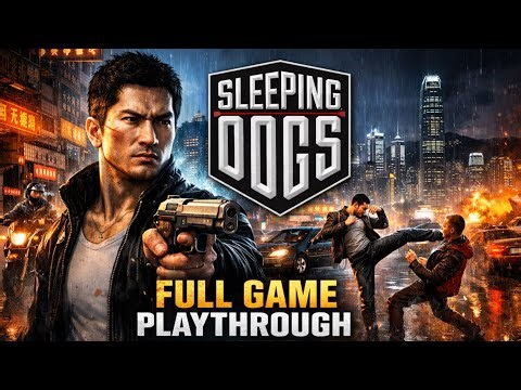 SLEEPING DOGS - FULL PLAYTHROUGH (4K) NO COMMENTARY