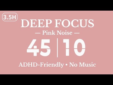 Pink Noise Pomodoro Timer 45/10 × 4 | Deep Focus | Gentle Alarm | ADHD-Friendly