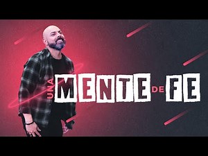 A Mind of Faith - Pastor Ivan Vindas