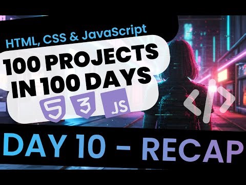 100 Projects in 100 Days – HTML, CSS & JavaScript (Day 10 – Recap)