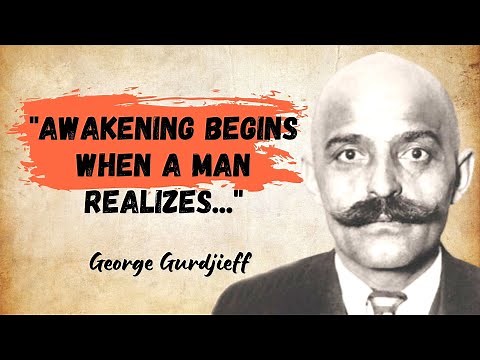 25 Awakening Quotes by Enlightened Master George Gurdjieff