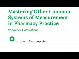Mastering Other Common Systems of Measurement in Pharmacy Practice