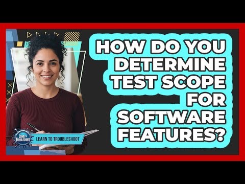 How Do You Determine Test Scope For Software Features?