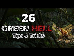 26 Green Hell Tips and Tricks (No Hacks, Mods or Exploits)