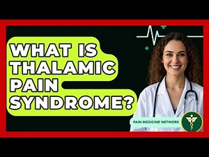 What Is Thalamic Pain Syndrome? - Pain Medicine Network