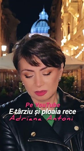 Adriana Antoni - E tarziu si ploaia rece ( Pe YouTube )