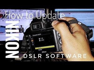 How to update Nikon DSLR to latest version | Nikon D3300
